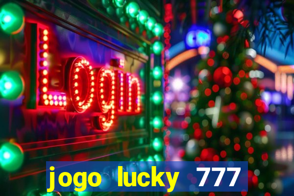 jogo lucky 777 paga mesmo